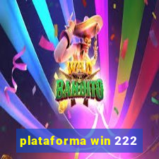 plataforma win 222